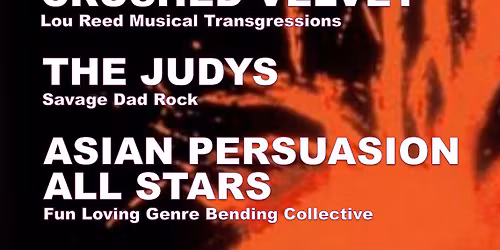 Crushed Velvet, The Judys & Asian Persuasion All Stars