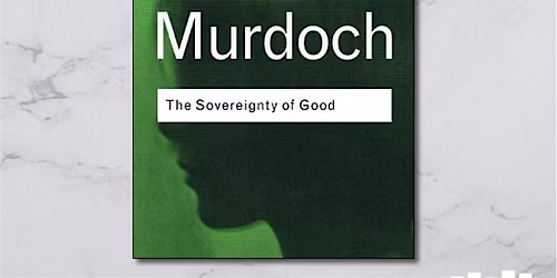 Philosophy Book Club: The Sovereignty of Good