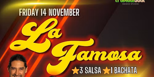 La Famosa Party! 14th November - Salsa + Bachata