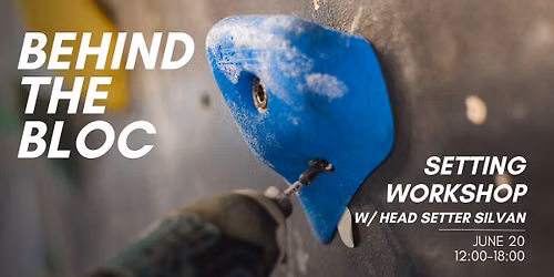 Behind the Bloc - Setting Workshop