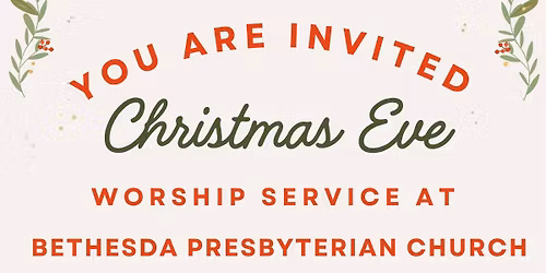 Christmas Eve Service with Communion at Bethesda Presbyterian Church
