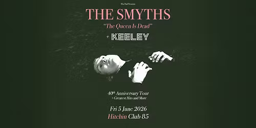 *SOLD OUT* THE SMYTHS ''THE QUEEN IS DEAD'' CLUB 85, HITCHIN