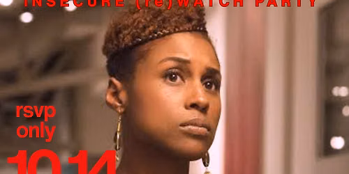Unwine'd with Sole: An Insecure (re)Watch Party.