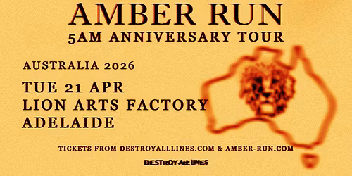 Amber Run \/\/ Adelaide \/\/ 5am Anniversary Tour \/\/ Lion Arts Factory \/\/ 18+