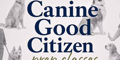  **AKC Canine Good Citizen (CGC) Prep Classes \u2013 Now Enrolling!**