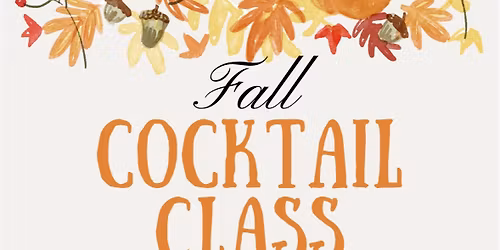 Landys Fall Cocktail Making Class \ud83c\udf41\ud83c\udf78 LIMITED AVAILABILITY