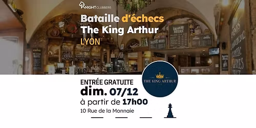 Rencontre d'\u00e9checs - Lyon - The King Arthur