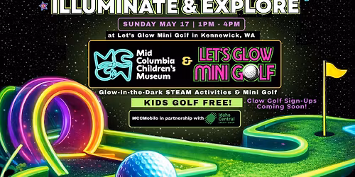 ILLUMINATE & EXPLORE - Glow-in-the-Dark STEAM Activities & Mini Golf