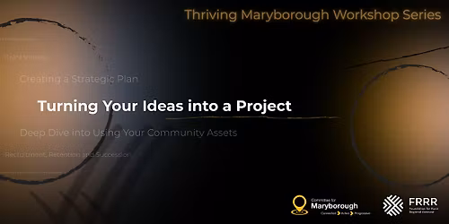 Thriving Maryborough Workshop Series - Creating a Startegic Plan