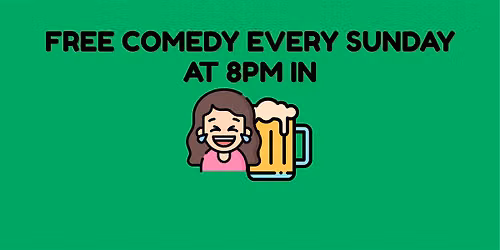 Free Comedy Every Sunday at 8pm in Islington