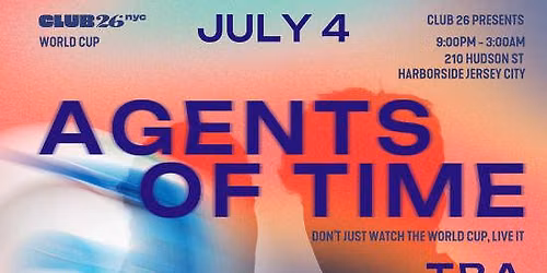 Agents of Time at Club26 - July 4