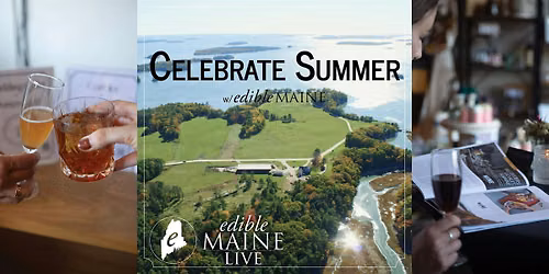 edible MAINE's Summer Issue Celebration Party