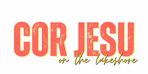 Cor Jesu: On the Lakeshore