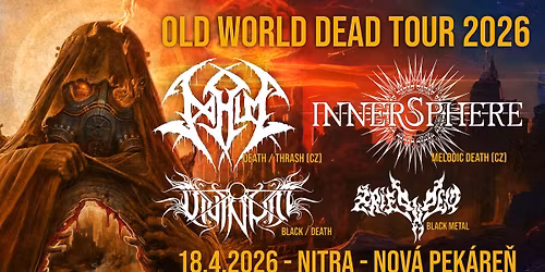 OLD WORLD DEAD tour 2026: NITRA (SK) 18.4.2026