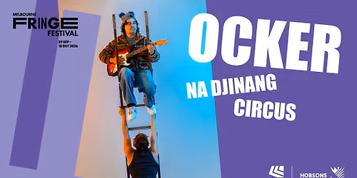 Ocker by Na Djinang Circus, for Melbourne Fringe Festival