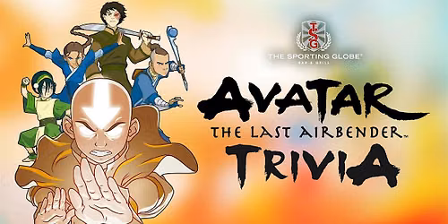 AVATAR:TLA Trivia [BENDIGO] at The Sporting Globe