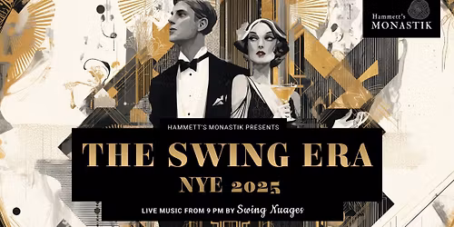 The Swing Era | New Year\u2019s Eve 2025 at Hammett\u2019s Monastik