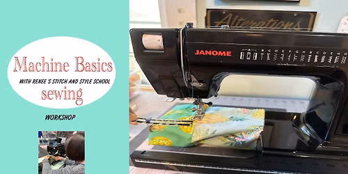 Machine Basic's with Renee's Stitch and Style School