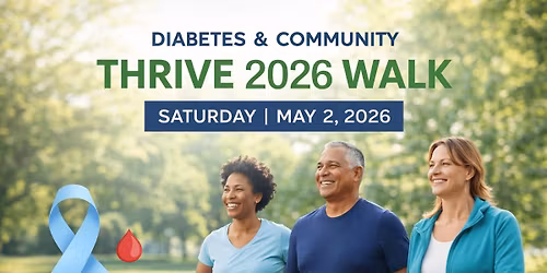 THRIVE 2026 WALK - For people with Diabetes and their families.