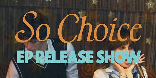 So Choice EP Release Show