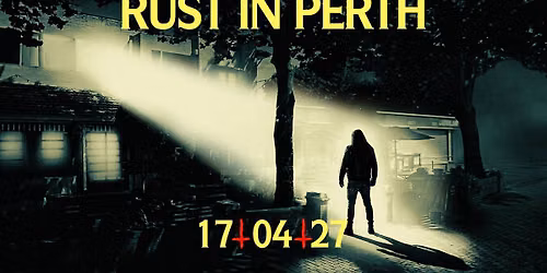 RUST IN THE PERTH: THE RETURN.