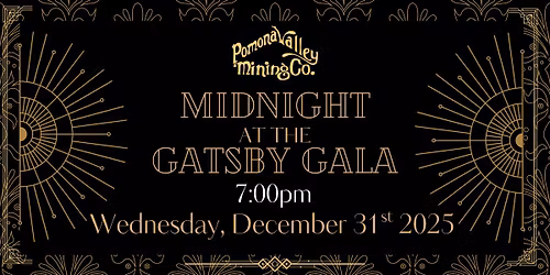 New Year's Eve at Pomona Valley Mining Co: Midnight at the Gatsby Gala