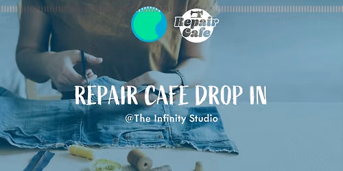 Repair Cafe Drop In \u2013 Saturday 20th June 2-5pm @The Infinity Studio