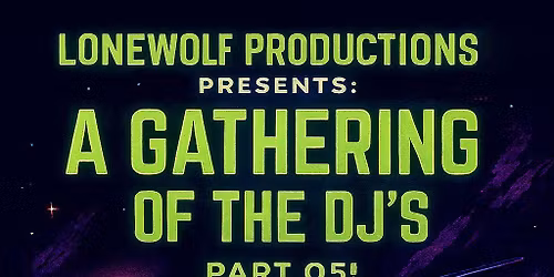 LoneWolf Productions Presents: A Gathering of The DJs - Part 05!