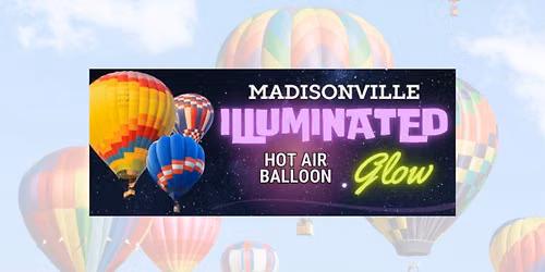 Madisonville Illuminated Hot Air Balloon Glow