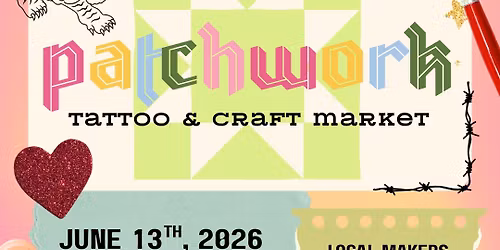 Patchwork: Tattoo and Craft Market!