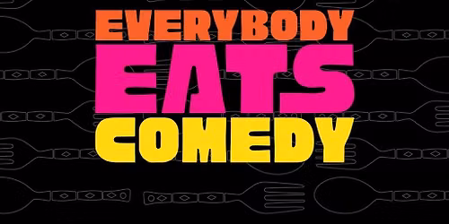 Everybody Eats Comedy with Artie Valenzuela