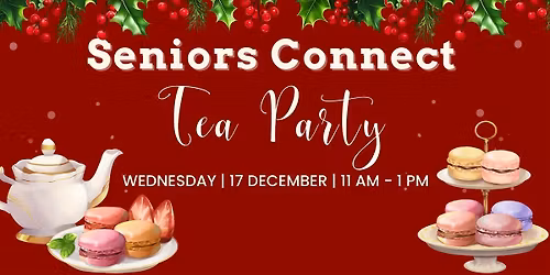 Seniors Connect: A Festive Tea Party & Holiday Social