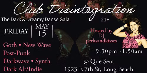 Club Disintegration @ QUE SERA: Goth, New Wave, Post-Punk, Synth, Darkwave