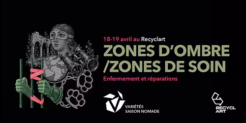 Zones d\u2019ombre \/ Zones de soin \ud83e\ude79 Enfermement et r\u00e9parations