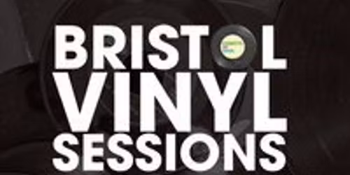 Bristol Vinyl Sessions