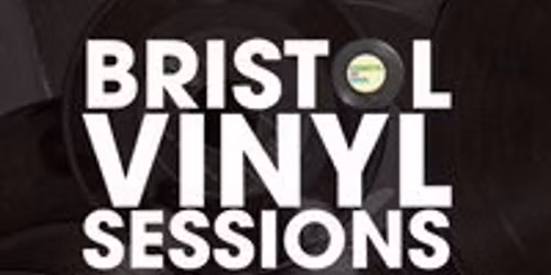 Bristol Vinyl Sessions