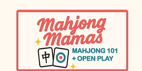 Mahjong Mamas: Torrence and Knox 9\/17 Mahjong 102 + Open Play