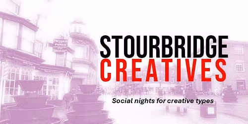 Stourbridge Creatives Social Night