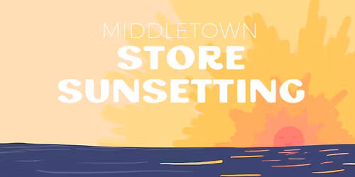 Middletown Store Sunsetting
