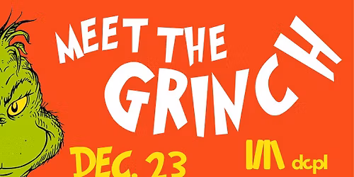 Meet The Grinch! (All Ages)