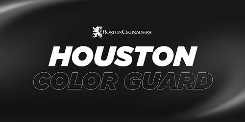 2027 Boston Crusaders Color Guard Auditions - Houston