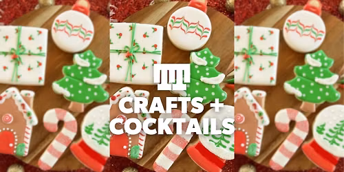 Crafts + Cocktails- Holiday Cookie Decorating with Green Bay Cookie Company