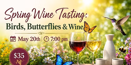 Spring Wine Tasting - Birds, Butterflies & Wine