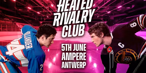 Heated Rivalry Club Night 2 (Antwerp)