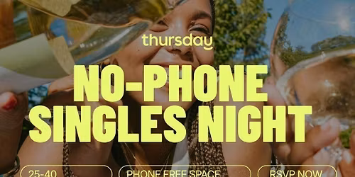 Thursday | Singles Phone-Free Night | Absent Lisbon