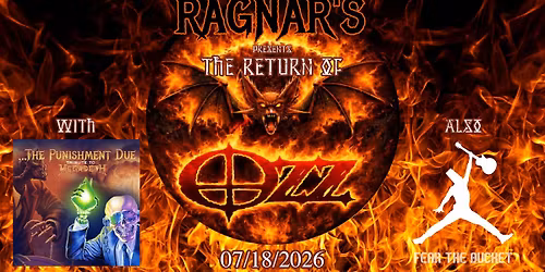 RAGNAR\u2019S 7 Year Anniversary with OZZ-Texas OZZY Tribute \/ The Punishment Due \/ Fear The Bucket