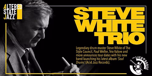 \u2018Altered State Jazz\u2019 Presents \u2026 Steve White Trio