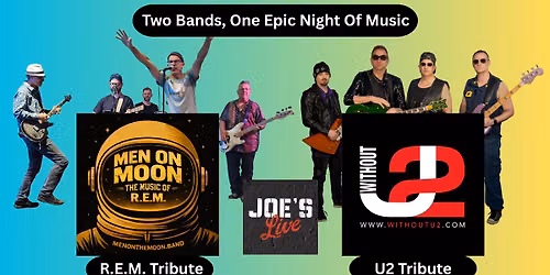 Men on the Moon (R.E.M. Tribute) + Without U2 (U2 Tribute)