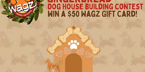 \u201cGingerbread\u201d Dog House Building Competition! 
