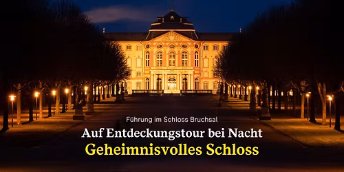F\u00fchrung: Geheimnisvolles Schloss \u2013 Entdeckungstour bei Einbruch der Nacht